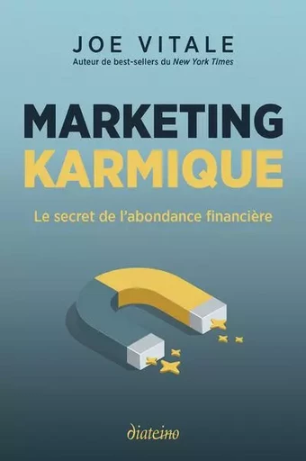 Marketing karmique - Le secret de l'abondance financière - Joe Vitale - Tredaniel