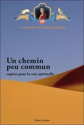 Un chemin peu commun - Repères pour la voie spirituelle