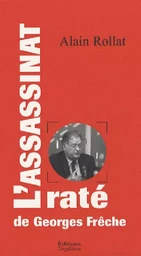 L'assassinat raté de Georges Frêche - essai