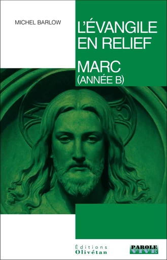 L'évangile en relief - Marc (année B) - Michel Barlow - OLIVETAN