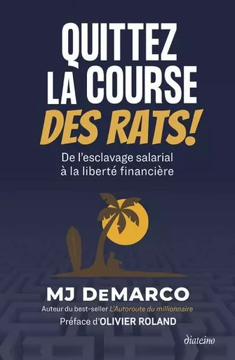 Quittez la course des rats ! - MJ Demarco - Tredaniel