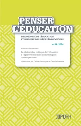 PENSER L'EDUCATION, NO 54. LA PHILOSOPHIE POLITIQUE DE L'EDUCATION, A L'EPREUVE DES CRISES DEMOCRATI