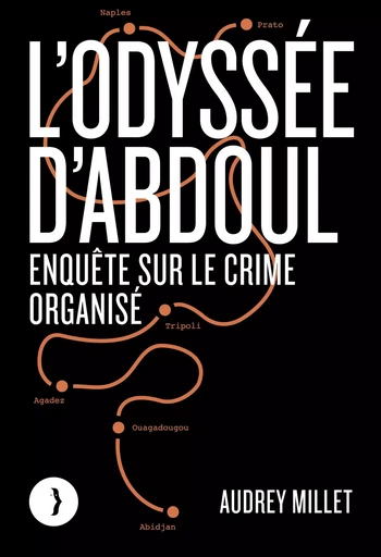 L'odyssée d'Abdoul - Enquête sur le crime organisé - Audrey MILLET - LES PEREGRINES