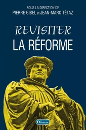 Revisiter la Réforme Questions intempestives