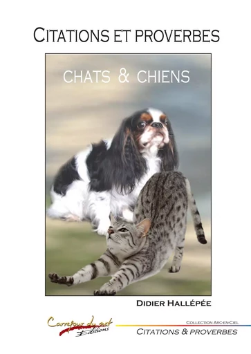 Citations et proverbes chats et chiens - Didier Hallépée - CARREFOUR NET