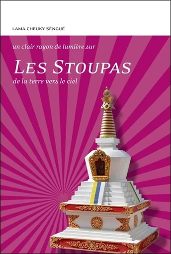 Les Stoupas - De la terre vers le ciel -  Lama Cheuky Sèngué - CLAIRE LUMIERE