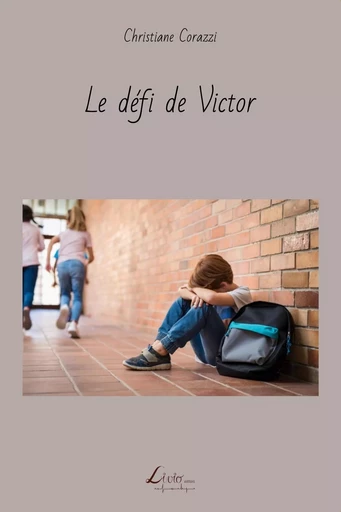 Le défi de Victor - Christiane Corazzi - LIVIO EDITIONS