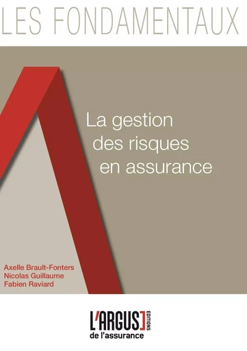 La gestion des risques en assurance - Axelle Brault-Fonters, Nicolas Guillaume - ARGUS