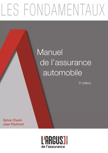 Manuel de l'assurance automobile (5ème édition) - Sylvie Chanh, Jean Pechinot - ARGUS