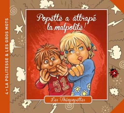 Popette a attrapé la malpolite