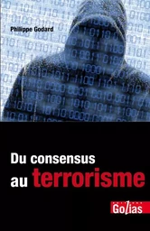 Du consensus au terrorisme