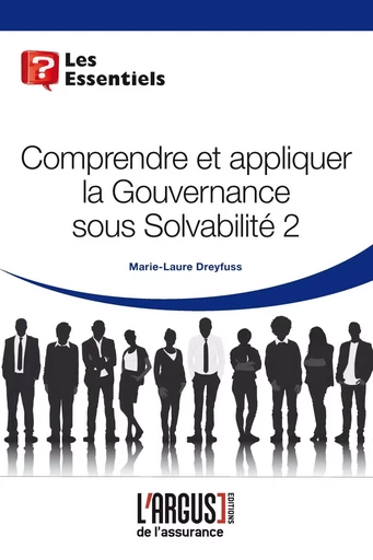 Comprendre et appliquer la Gouvernance sous Solvabilité 2 - Marie-Laure Dreyfuss - ARGUS