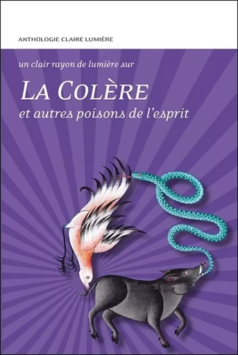 La Colère et autres poisons de l'esprit -  ANTHOLOGIE - CLAIRE LUMIERE