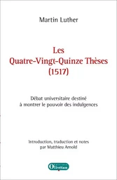 Les Quatre-Vingt-Quinze Thèses (1517) de Martin Luther