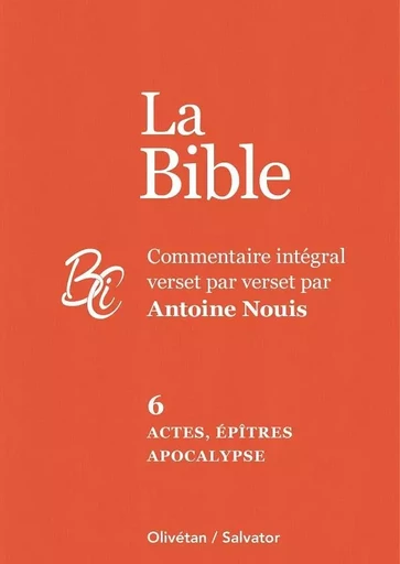 Actes Epîtres Apocalypse - Commentaire intégral - Antoine Nouis - OLIVETAN