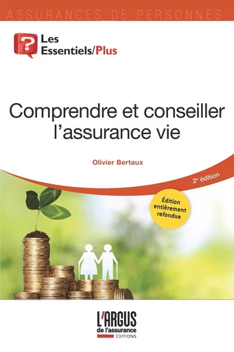 Comprendre et conseiller l'assurance vie - Olivier Bertaux - ARGUS