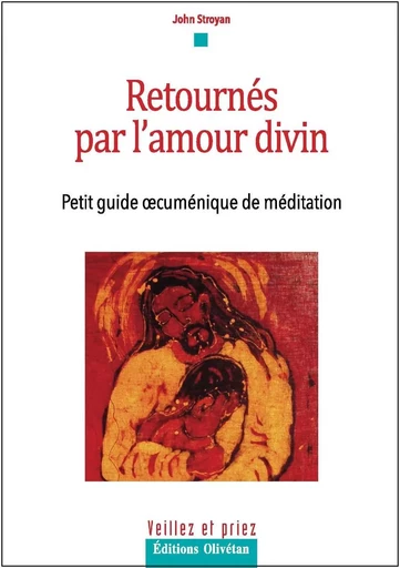 Retournés par l'amour divin - John STROYAN - OLIVETAN