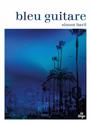 Bleu guitare - Simon Baril - TENGO