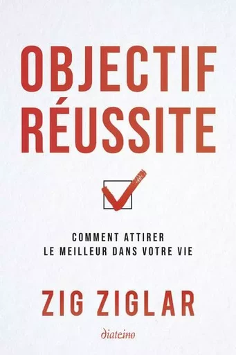 Objectif réussite - Comment attirer le meilleur dans votre vie - Zig Ziglar - Tredaniel