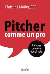 Pitcher comme un pro - 8 étapes pour être inoubliable