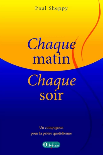 Chaque matin, chaque soir - Paul Sheppy - OLIVETAN