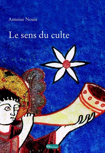 Le sens du culte - Antoine Nouis - OLIVETAN