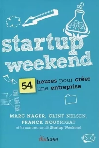 Startup weekend - Marc Nager, Clint Nelsen, Franck Nouyrigat - Tredaniel