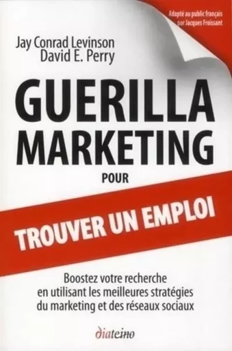 Guerilla marketing pour trouver un emploi - David E. Perry, Jay Conrad Levinson - Tredaniel