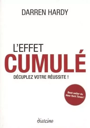 L'effet cumulé - Décuplez votre réussite ! - Darren Hardy - Tredaniel