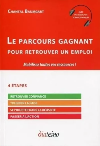 Le parcours gagnant pour retrouver un emploi - Mobilisez toues vos roussources - Chantal Baumgart - Tredaniel