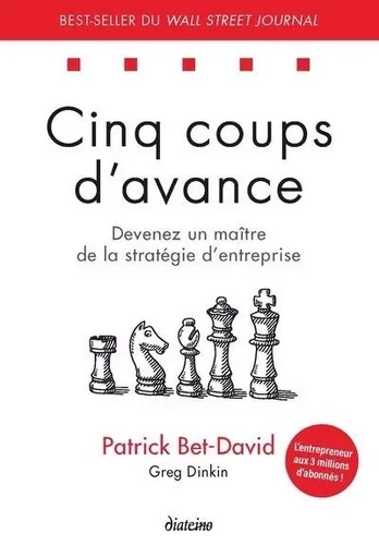 Cinq coups d'avance - Devenez un maître de la stratégie d'entreprise - Patrick Bet-David, Greg Dinkin - Tredaniel