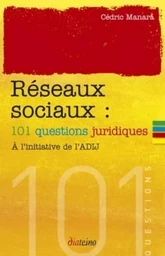 Réseaux sociaux - 101 question juridiques