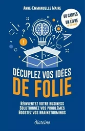 Décuplez vos idées de folie