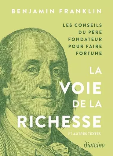 La Voie de la richesse et autres textes - Conseils du père fondateur pour faire fortune - Benjamin Franklin - Tredaniel