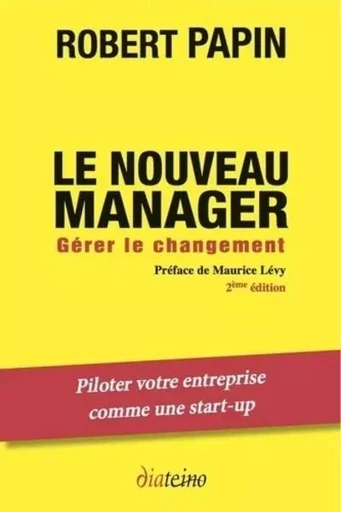 Le nouveau manager - Gérer le changement - Robert Papin - Tredaniel