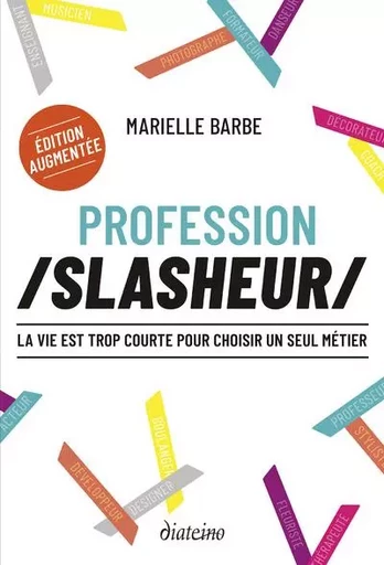 Profession slasheur - La vie est trop courte pour choisir un seul métier - Marielle Barbe - Tredaniel