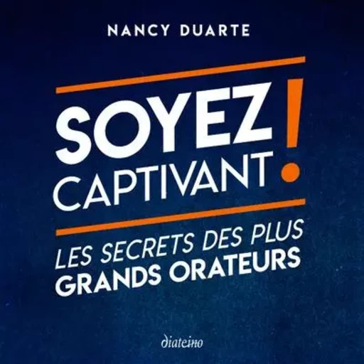 Soyez captivant ! Les secrets des plus grands orateurs - Nancy Duarte - Tredaniel