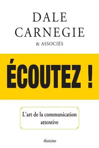 Ecoutez ! L'art de la communication attentive - Dale Carnegie - Tredaniel