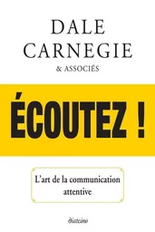 Ecoutez ! L'art de la communication attentive