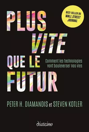 Plus vite que le futur - Comment les technologies vont bouleverser nos vies - Peter Diamandis, Steven Kotler - Tredaniel