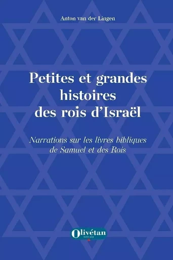 Petites et grandes histoires des rois d'Israël - Anton Van der Lingen - OLIVETAN