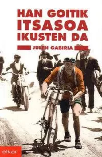 HAN GOITIK ITSASOA IKUSTEN DA -  GABIRIA, JULEN - ELKAR