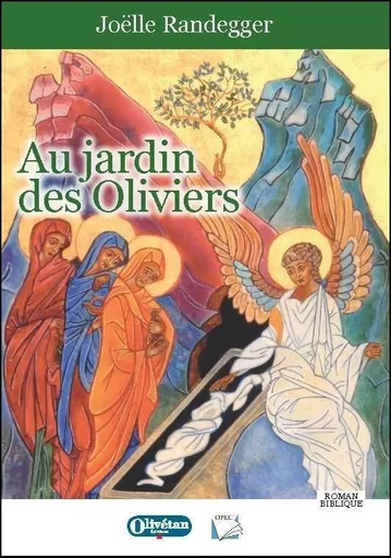 Au jardin des Oliviers - Joëlle Randegger - OLIVETAN