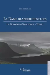 La Dame blanche des elfes, La Trilogie de Sancedoux, tome 1