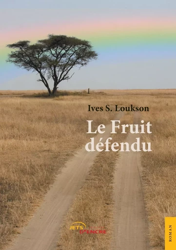 Le Fruit défendu - Ives S. Loukson - JETS ENCRE