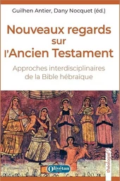 Nouveaux regards sur l'Ancien Testament