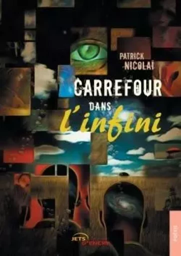 Carrefour dans l'infini - Patrick Nicolaï - JETS ENCRE