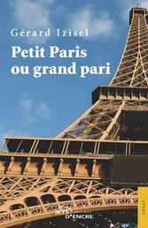 Petit Paris ou grand pari