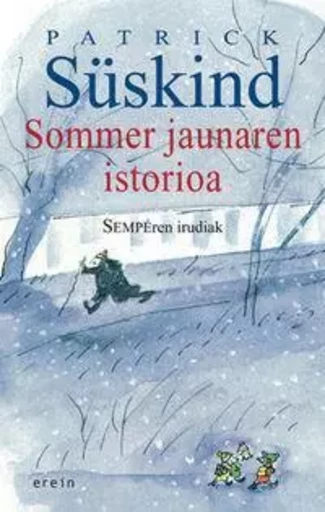 SOMMER JAUNAREN ISTORIOA -  SUSKIND, PATRICK - EREIN