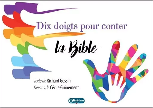 Dix doigts pour conter la Bible - Richard Gossin - OLIVETAN